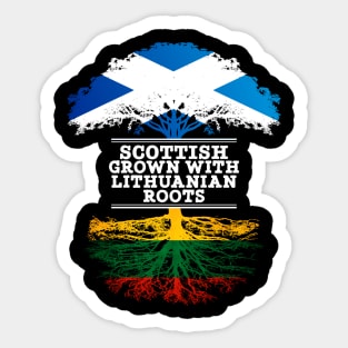 Scottish Grown With Lithuanian Roots - Gift for Lithuanian With Roots From Lithuania Sticker